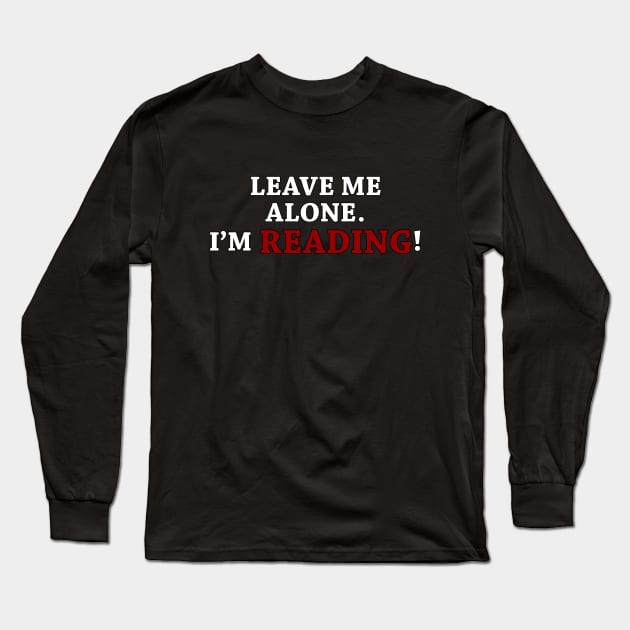 Leave me alone im reading Long Sleeve T-Shirt by Basilisk